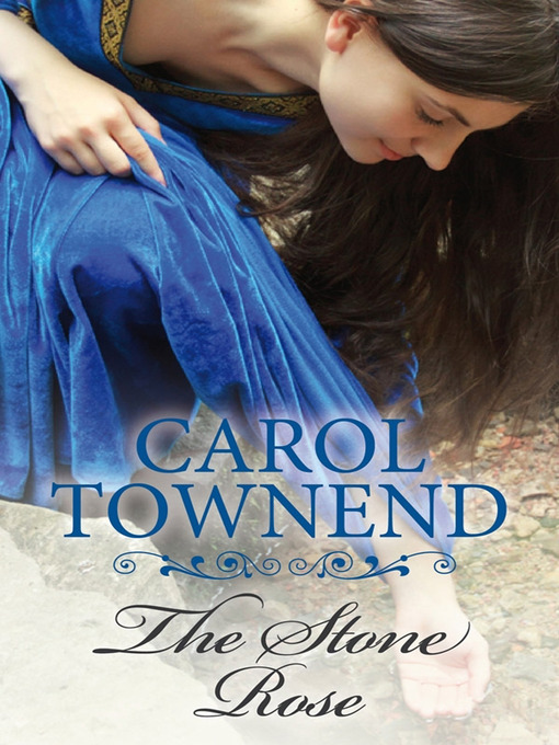 Title details for The Stone Rose by Carol Townend - Available